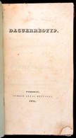 [Nagy Károly]: Daguerréotyp. Pozsony, 1841, Schmid Antal, 284+4 P. Egyetlen Kiadás. Átkötött Félvászon-kötés, Kopott Bor - Non Classificati