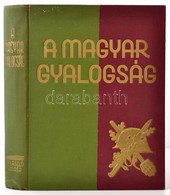 Ajtay Endre Et Alii: A Magyar Gyalogság. A Magyar Gyalogos Katona Története.  Bp., é. N., Reé László Könyvkiadó- és Terj - Zonder Classificatie