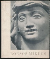 Borsos Miklós Szobrászművész Kiállítása. 1957. Az Előszót írta: Borsos Miklósné Kéry Ilona Gabriella. Bp.,1957, Nemzeti  - Non Classés