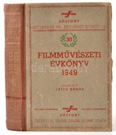 1949 Filmművészeti évkönyv. XXX. évf. Szerk.: Lajta Andor. Bp., Szerzői Kiadás,413+1 P. Korabeli Reklámokkal. Kiadói Fél - Ohne Zuordnung