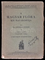 Jávorka Sándor: A Magyar Flóra Kis Határozója. Bp., 1926, Studium. XXXV+324+XLVII P. A Rajzokat Csapody Vera Készítette. - Non Classificati