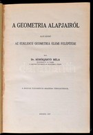 Dr. Kerékjártó Béla: A Geometria Alapjairól. I. Kötet: Az Euklidesi Geometria Elemi Felépítése. II. Kötet: Projektív Geo - Non Classés