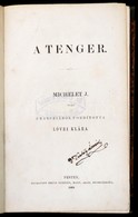 J(ules) Michelet: A Tenger. Fordította: Lövei Klára. Pest, 1868, Emich Gusztáv, 2 T.(Michelet Levélének Másolata, Michel - Non Classés