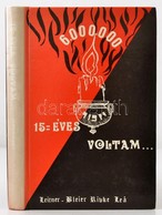 Bleier Rivka: 15 éves Voltam... A Nácik Poklában. Bné-Brák, 1990, Szerzői Kiadás, (Lipe Friedman-ny.) Izraeli Magyar Nye - Unclassified