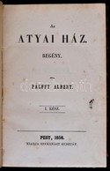 Pálffy Albert: Az Atyai Ház I.-II. Pest, 1858. Heckenast.  235p, 285p. Korabeli Félvászon Kötésben. Kissé Foltos Lapokka - Non Classificati