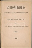 Csiky Gergely: Az Ellenállhatatlan. Vigjáték Három Felvonásban. [Temesvár], 1878. [Csanád-Egyházmegyei Könyvsajtó.] 156  - Ohne Zuordnung