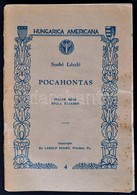 Szabó László: Pocahontas. Indián Rege Nyolc énekben. Hungaricana Americana 4. Pittsburgh, [1955], Expert Printing. Kiadó - Ohne Zuordnung