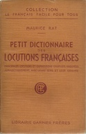 MAURICE RAT - PETIT DICTIONNAIRE DES LOCUTIONS FRANÇAISES - 1941 -  COLLECTION LE FRANÇAIS POUR TOUS - Wörterbücher