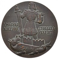 Boldogfai Farkas Sándor (1907-1970) 1938. 'A Magyar Kultúra Szolgálatáért' Kétoldalas öntött Br érem (132g/93mm) T:2
/ H - Unclassified