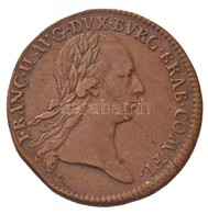 Osztrák Németalföld 1794. 'Brabant Hódolata II. Ferenc Császárnak' Br Zseton (3,57g/22mm) T:2 / 
Austrian Netherlands 17 - Sin Clasificación