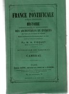 CAMBRAI.La FRANCE Pontificale.Histoire Des Archevêques Et évêques De Tous Le Diocèses De FRANCE .H. FISQUET. 723 Pp.1868 - Picardie - Nord-Pas-de-Calais