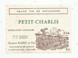 étiquette De Vin  , Bourgogne, PETIT-CHABLIS , C. Rapet ,Saint Romain , Côte D'or - Bourgogne