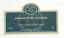 étiquette De Vin  , Vin De Loire , Domaine De Haute Perche , CREMANT DE LOIRE , Papin , St Melaine S/Aubance - Other & Unclassified