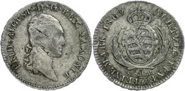 1/6 Taler, 1809, Friedrich August I., SGH-Dresden, Kant 1235, AKS 37, Ss+. - Other & Unclassified