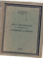 Essai D'inventaire De L'arrondissement D'AVESNE-SUR-HELPE. 334 Pages.une Carte De L'arrondissement.J.BERNARD.Sans Date - Picardie - Nord-Pas-de-Calais