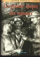 LA GRANDE EPOPEE DES MINEURS MINE CHARBON KLEBER DEBERLES VOIR SCAN - Picardie - Nord-Pas-de-Calais