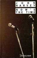 Rivages Noir N° 526 : Now's The Time Par John Harvey (ISBN 2743613017 EAN 9782743613013) - Rivage Noir