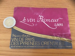 Etiquette 1991 « Vin De Pays Des Pyrénées Orientales - Le Vin Primeur - LES VIGNERONS CATALANS - PERPIGNAN (66) » - Languedoc-Roussillon