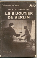 Collection Police N° 261  "Le Bijoutier De Berlin" Alain Martial Ferenczi Et Fils Editeurs 1938 - Ferenczi