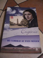 EUGENIE DE CAMBRAI AU PAYS MINIER VOIR PHOTOS MAUD DAGMEY LACMENT ORIGINAIRE DE CAMBRAI - Picardie - Nord-Pas-de-Calais