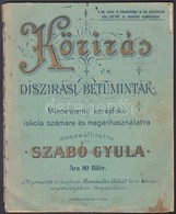 1897 Szabó Gyula: Körírás, Díszírási Betűminták, Mindennemű Középfokú Iskola Számára és Magánhasználatra, Foltos, Megvis - Unclassified