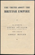 1939 The Truth About The Britisch Empire. As Revealed By Count Pückler With A Note By Adolf Hitler, Nyomtatvány, 4 P., A - Non Classificati