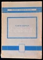 Merényi János-Tóth Kálmán-Varga Jenő: Vasúti Géptan A Közlekedésgépészeti Felsőfokú Technikum Számára. Bp.,1966, Műszaki - Non Classificati