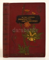 Dr. Falk Zsigmond: Budapesttől San-Franciscoig. Bp.,1895, Deutsch Zsigmond és Társa. Második Kiadás. Kiadói Aranyozott,  - Non Classificati