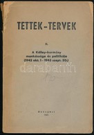 Tettek-tervek. II. A Kállay-kormány Munkássága és Politikája. (1942. Okt. 1.-1943. Szept. 30.) Bp.,1943,Stádium-ny. Kiad - Unclassified