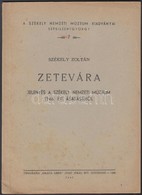 Székely Zoltán: Zetevára. Jelentés A Székely Nemzeti Múzeum 1946. évi ásatásáról. Székely Nemzeti Múzeum Kiadványai 7. S - Unclassified