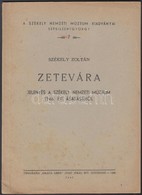 Székely Zoltán: Zetevára. Jelentés A Székely Nemzeti Múzeum 1946. évi ásatásáról. Székely Nemzeti Múzeum Kiadványai 7. S - Zonder Classificatie