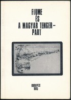 Dr. Balázs Károly: Fiume és A Magyar Tengerpart. Kiadók, Nyomdák, Illusztrátorok, Témák. Bp., 1994. Szerzői. Sorszámozot - Unclassified