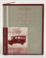 Lendvai Rezső: A Szombathelyi Önkéntes Tűzöltó- és Mentő Egylet Története. Szombathely, 2004, Vas Megyei Mentésügyi Alap - Unclassified