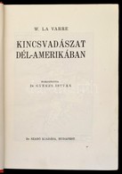 W. La Varre: Kincsvadászat Dél-Amerikában. Fordította: Dr. Gyenes István. Bp., é.n., Dr. Szabó, (Légrády-ny.), 219 P. Fe - Non Classificati