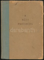 Trencsényi-Waldapfel Imre: A Régi Pest-Buda. Egykorú Képek és Leírások. 1944, Officina. Második Kiadás. Kiadói Kopottas  - Non Classés