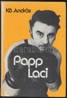 Papp Laci. Papp László Elbeszélése Alapján írta és összeállította Kő András. Bp., 1976. DEDIKÁLT! Kiadói Kartonált Kötés - Non Classés