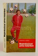 Pongrácz György: Negyedszázad Piros-fehérben. Tichy Lajos életregénye. Bp., 1977, Zrínyi. Kiadói Egészvászon-kötésben, K - Unclassified