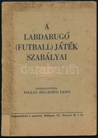 Felkay Lajos: A Labdarúgó (futball) Játék Szabályai. Bp., 1939. Szerzői. 62p. - Ohne Zuordnung