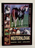 Nagy Ferenc: Westernlovak. Kézikönyv Kezdőknek és Haladóknak. Veszprém, 2004. Kiadói Kartonált Kötés, Jó állapotban. - Zonder Classificatie