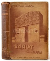 Várkonyi Nándor: Sziriat Oszlopai. Elsüllyedt Kultúrák. Bp., Királyi Magyar Egyetemi Nyomda.  Kiadói Félvászon Kötés, Sé - Zonder Classificatie