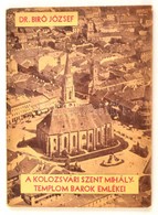 Biró József: A Kolozsvári Szent Mihály-templom Barok(!) Emlékei. Cluj-Kolozsvár, 1934, Glória Könyvnyomda. A Szerző Dedi - Non Classés