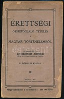 Dr. Bensch Arthur: Érettségi összefoglaló Tételek A Magyar Történelemből. Pécs, 1913, Taizs József. II. Bővített Kiadás  - Unclassified