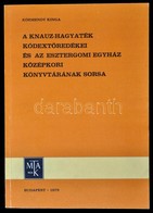 Körmendy Kinga: A  Knauz Hagyaték Kódextöredékei és Az Esztergomi Egyház Középkori Könyvtárának Sorsa. Bp., 1979. MTAK - Unclassified