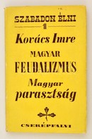 Kovács Imre: Magyar Feudalizmus. Magyar Parasztság. Bp., 1943, Cserépfalvi. Kiadói Papírkötés. Jó állapotban. - Non Classés