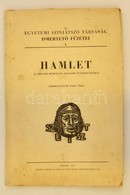 Hamlet. A Szegedi Bemutató Századik évfordulójára. Szerk.: Paku Imre. Szeged, 1941, Szeged Városi Nyomda (Az Egyetemi Sz - Non Classificati