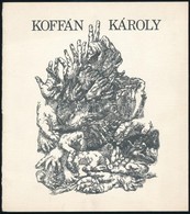 1980 Koffán Károly Gyűjteményes Kiállítása. Bp., 1980, Magyar Nemzeti Galéria. A Művész, Koffán Károly (1909-1985) által - Non Classificati