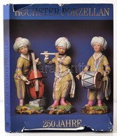 250 Jahre Höchster Porzellan. Szerk.: Fichte, Reinhard - Luhmann, Klaus. Heidelberg, 1996, Edition Braus. Vászonkötésben - Unclassified