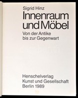 Hinz, Sigrid: Innenraum Und Möbel. Von Der Antike Bis Zur Gegenwart. Berlin, 1989, Henschelverlag Kunst Und Gesellschaft - Ohne Zuordnung