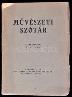 Kun Imre: Művészeti Szótár. Bp., 1920. Grill Károly. 64p. Kiadói, Kissé Hiányos Papírkötésben - Non Classificati