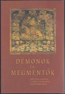 Démonok és Megmentők. Népi Vallásosság A Tibeti és Mongol Buddhizmusban. Szerk.: Kelényi Béla. Bp.,2003, Hopp Ferenc Kel - Non Classés